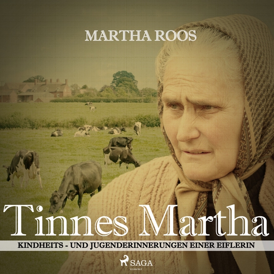 Tinnes Martha - Kindheits- und Jugenderinnerungen einer Eiflerin (lydbog) af Martha Roos