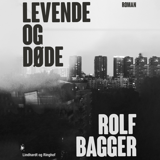 Levende og døde (lydbog) af Rolf Bagger