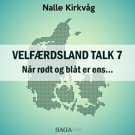 Velfærdsland TALK #7 Når rødt og blåt er ens… (lydbog) af Nalle Kirkvåg