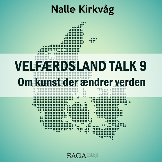 Velfærdsland TALK #9 Om kunst der ændrer verden