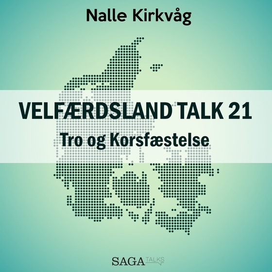 Velfærdsland TALK #21 Tro og Korsfæstelse (lydbog) af Nalle Kirkvåg