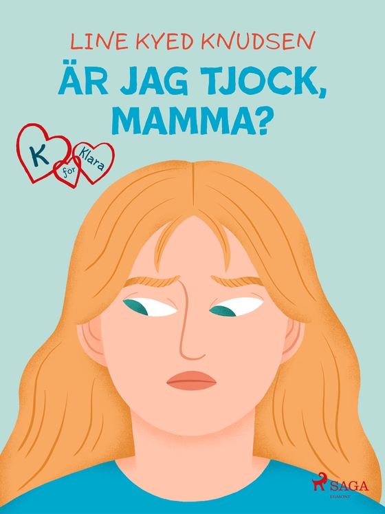 K för Klara 14 - Är jag tjock, mamma?