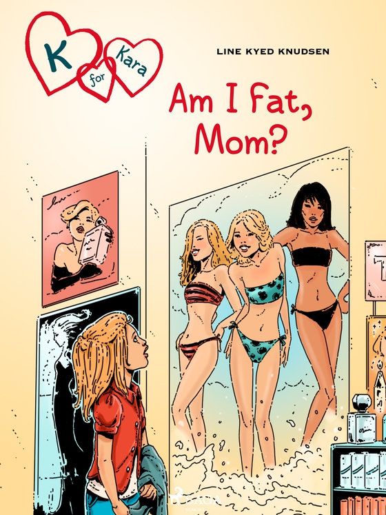 K for Kara 14: Am I Fat, Mom?