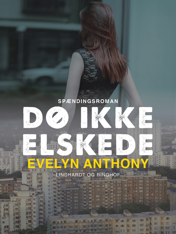 Dø ikke, elskede (e-bog) af Evelyn Anthony