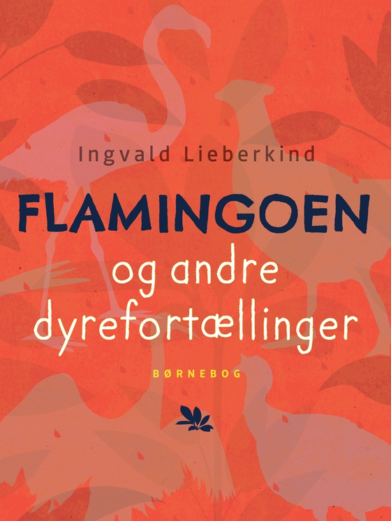 Flamingoen og andre dyrefortællinger (e-bog) af Ingvald Lieberkind