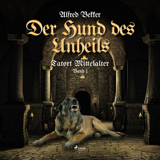 Der Hund des Unheils (Tatort Mittelalter, Band 2) (lydbog) af Alfred Bekker