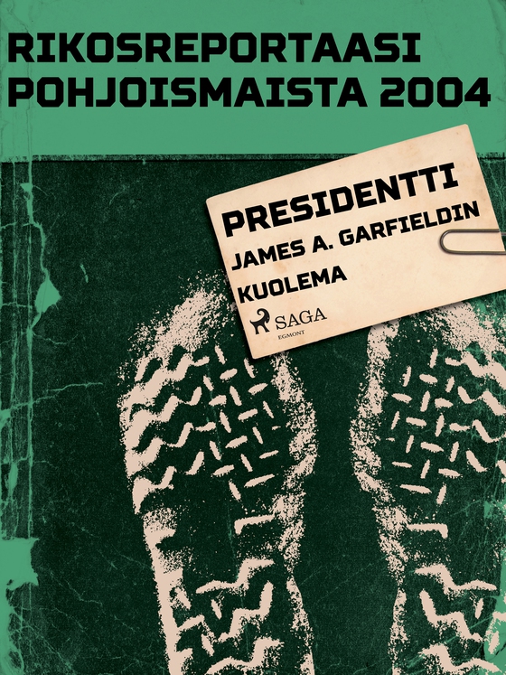 Presidentti James A. Garfieldin kuolema (e-bog) af Eri Tekijöitä