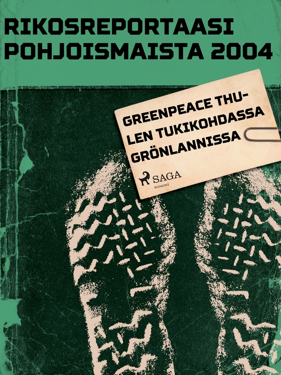 Greenpeace Thulen tukikohdassa Grönlannissa (e-bog) af Eri Tekijöitä