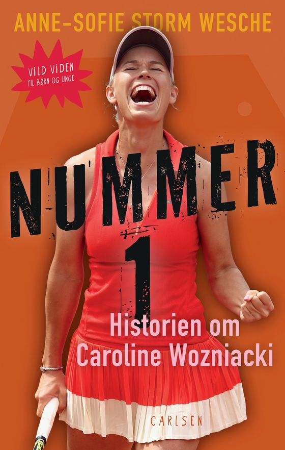 Nummer 1 - Historien om Caroline Wozniacki (e-bog) af Anne-Sofie Storm Wesche