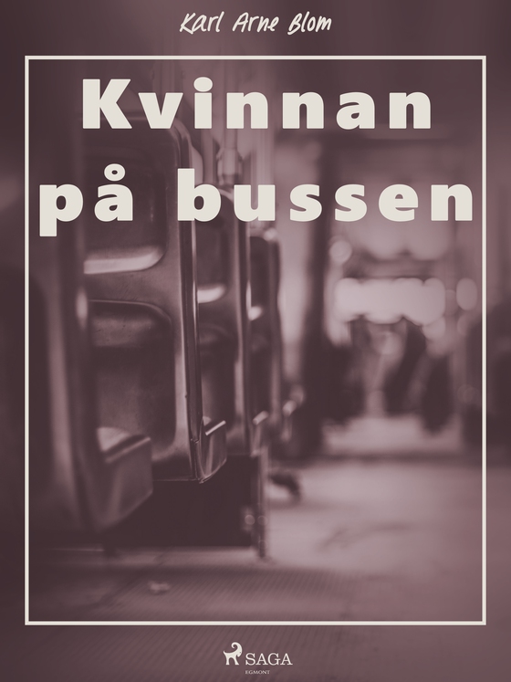 Kvinnan på bussen (lydbog) af Karl Arne Blom