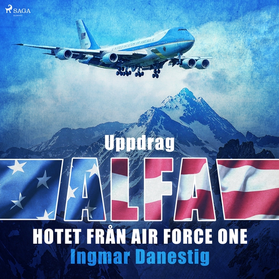 Uppdrag Alfa - Hotet mot Air Force One (lydbog) af Ingmar Danestig