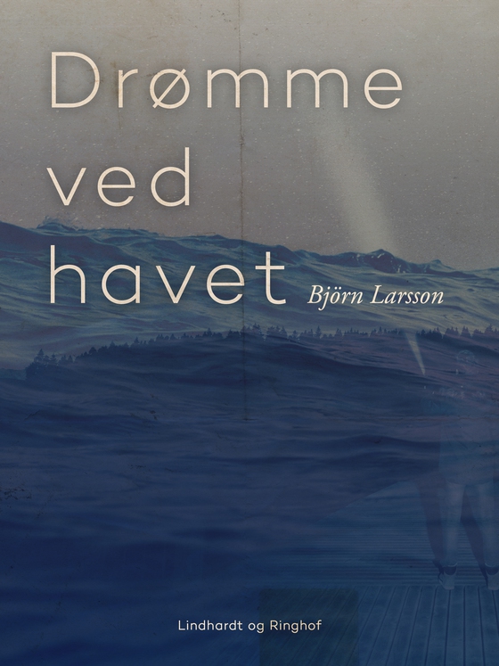 Drømme ved havet (lydbog) af Björn Larsson