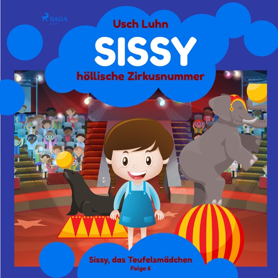 Sissys höllische Zirkusnummer: Sissy, das Teufelsmädchen. Folge 6 (lydbog) af Usch Luhn