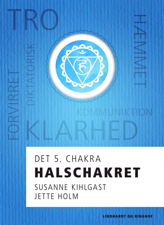 Halschakret - det 5. chakra (e-bog) af Jette Holm