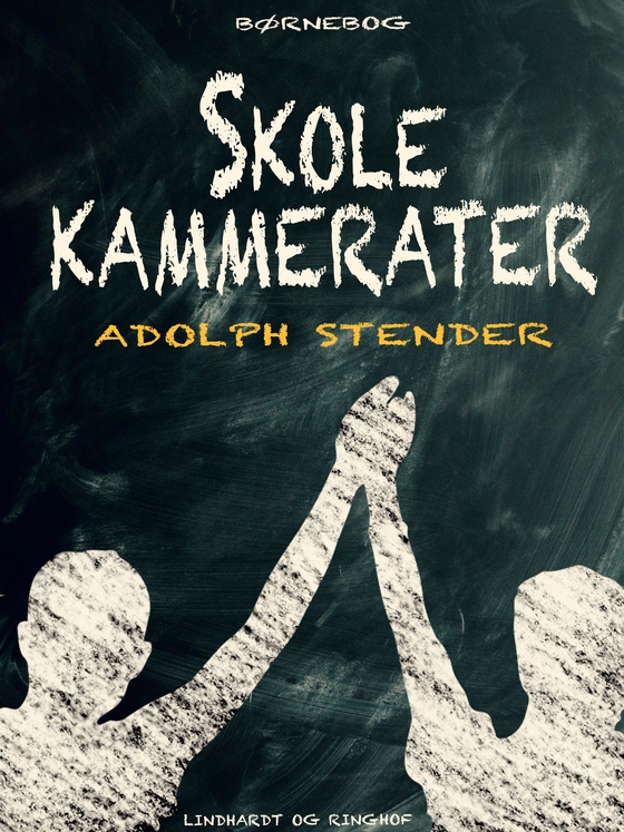 Skolekammerater (e-bog) af Adolph Stender