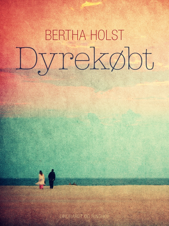 Dyrekøbt (e-bog) af Bertha Holst