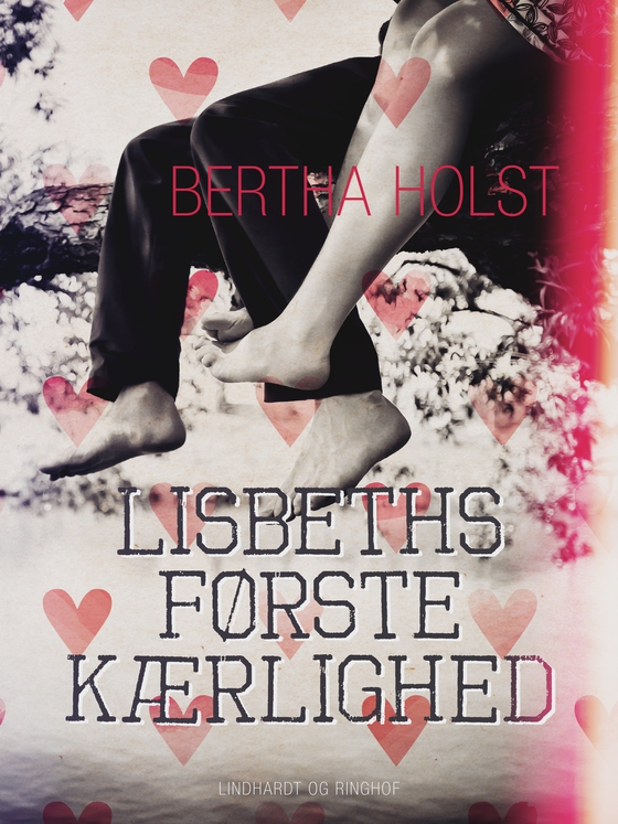 Lisbeths første kærlighed (e-bog) af Bertha Holst