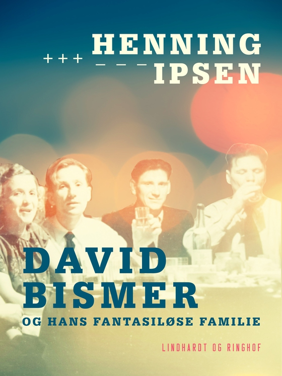 David Bismer og hans fantasiløse familie (lydbog) af Henning Ipsen