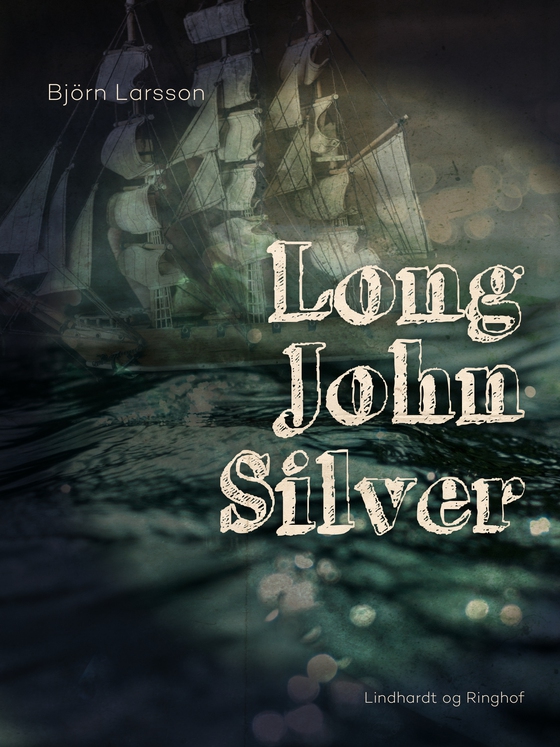 Long John Silver (lydbog) af Björn Larsson