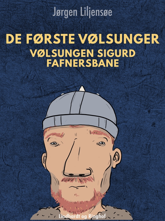 De første Vølsunger. Vølsungen Sigurd Fafnersbane (lydbog) af Jørgen Liljensøe