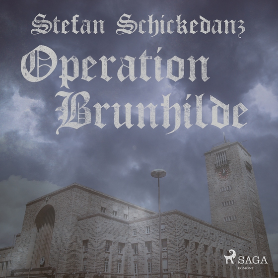 Operation Brunhilde (lydbog) af Stefan Schickedanz