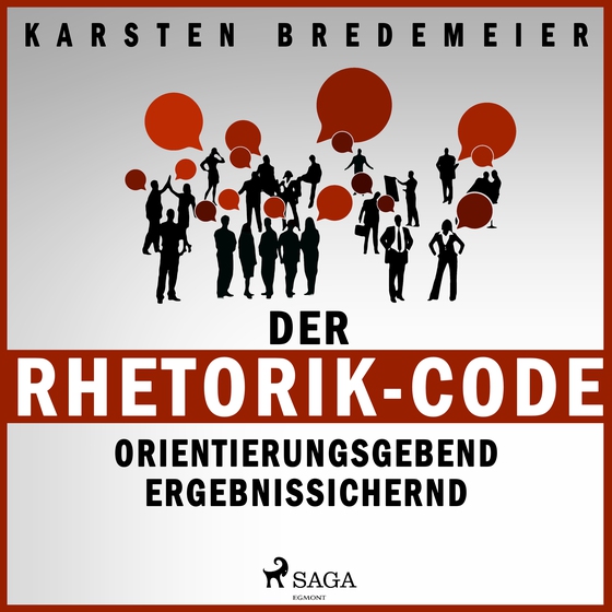 Der Rhetorik-Code - Orientierungsgebend - ergebnissichernd (lydbog) af Dr. Karsten. Bredemeier