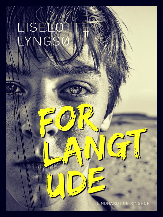 For langt ude (e-bog) af Liselotte Lyngsø Olsen