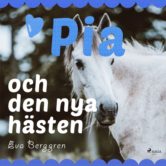 Pia och den nya hästen (lydbog) af Eva Berggren