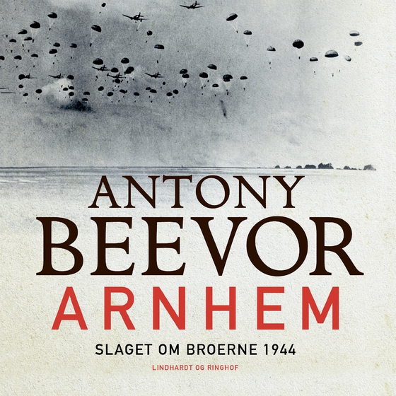 Arnhem - Slaget om broerne 1944 (lydbog) af Antony Beevor