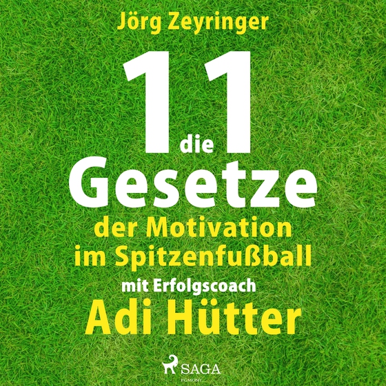 Die 11 Gesetze der Motivation im Spitzenfußball - mit Erfolgscoach Adi Hütter