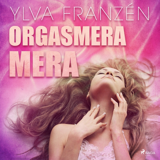 Orgasmera mera (lydbog) af Ylva Franzén