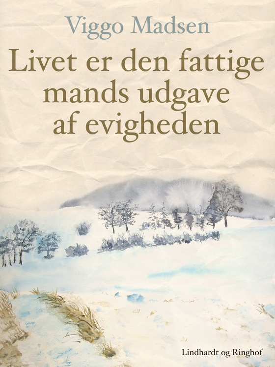 Livet er den fattige mands udgave af evigheden