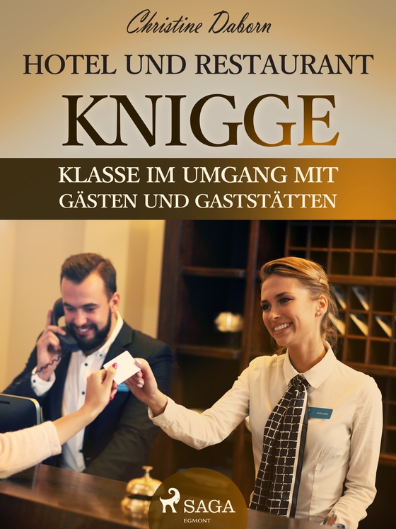 Hotel- und Restaurant-Knigge - Klasse im Umgang mit Gästen und Gaststätten (e-bog) af Christine Daborn
