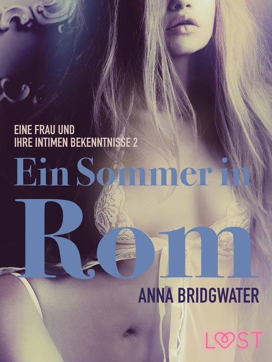 Ein Sommer in Rom - eine Frau und ihre intimen Bekenntnisse 2 (e-bog) af Anna Bridgwater