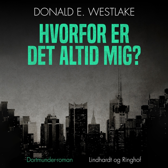 Hvorfor er det altid mig? (lydbog) af Donald E. Westlake