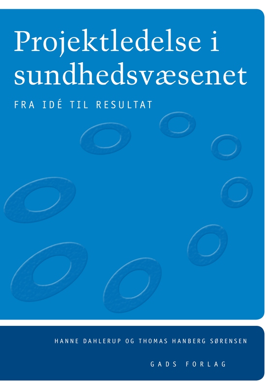 Projektledelse i sundhedsvæsenet - Fra idé til resultat (e-bog) af Hanne Dahlerup