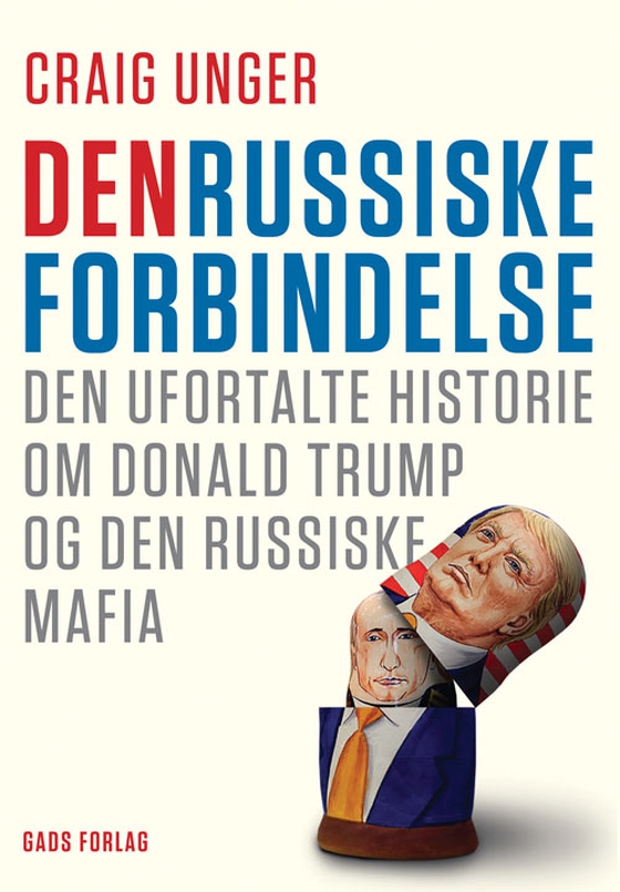 Den russiske forbindelse - Den ufortalte historie om Donald Trump og den russiske mafia (e-bog) af Craig Unger