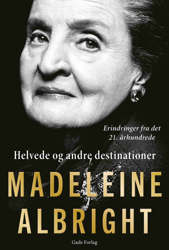 Helvede og andre destinationer - Erindringer i det 21. århundrede (lydbog) af Madeleine Albright