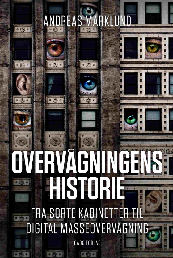 Overvågningens historie - Fra sorte kabinetter til digital masseovervågning (lydbog) af Andreas Marklund