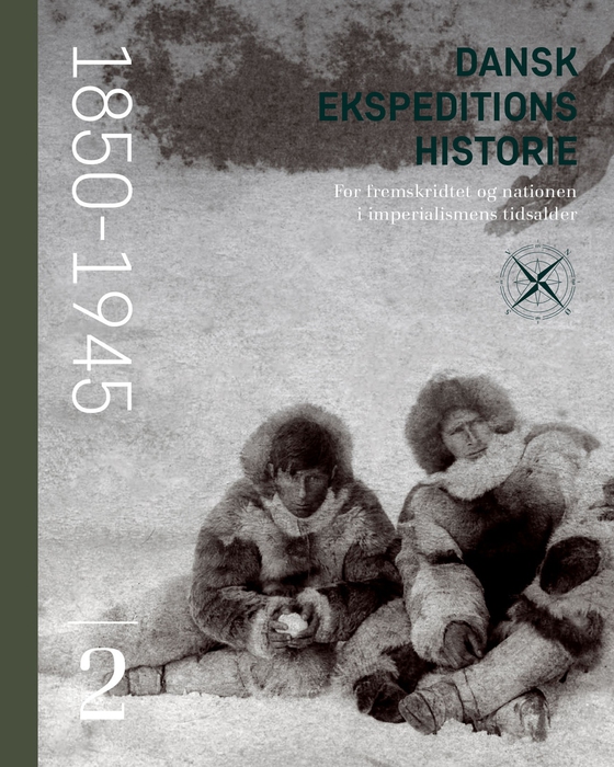 Dansk ekspeditionshistorie (2) For fremskridtet og nationen i imperialismens tidsalder 1850-1945 (e-bog) af Jesper Kurt-Nielsen