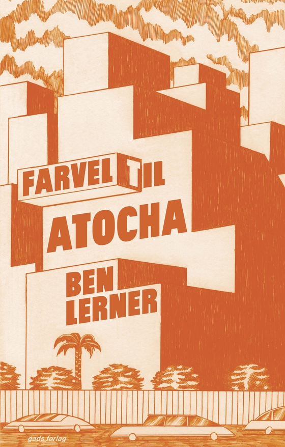 Farvel til Atocha (lydbog) af Ben Lerner