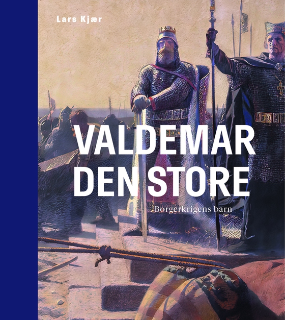 Valdemar den Store - Borgerkrigens barn (e-bog) af Lars Kjær