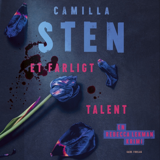 Et farligt talent - En Rebecca Lekman-krimi (lydbog) af Camilla Sten