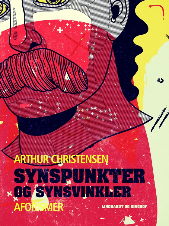 Synspunkter og synsvinkler. Aforismer (e-bog) af Arthur Christensen