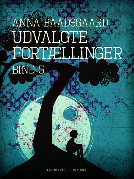 Udvalgte fortællinger. Bind 5 (e-bog) af Anna Baadsgaard