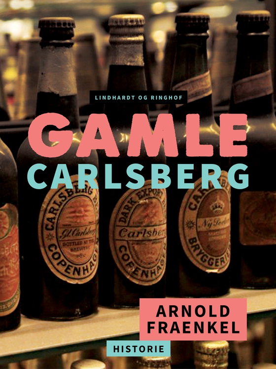 Gamle Carlsberg (e-bog) af Arnold Fraenkel