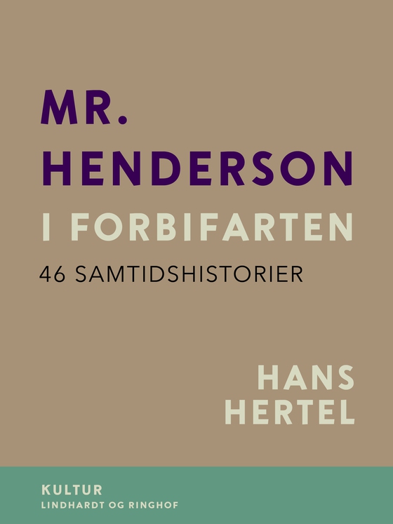 Mr. Henderson i forbifarten. 46 samtidshistorier (e-bog) af Hans Hertel