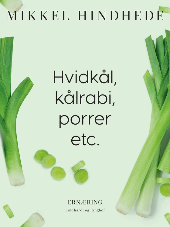 Hvidkål, kålrabi, porrer etc.