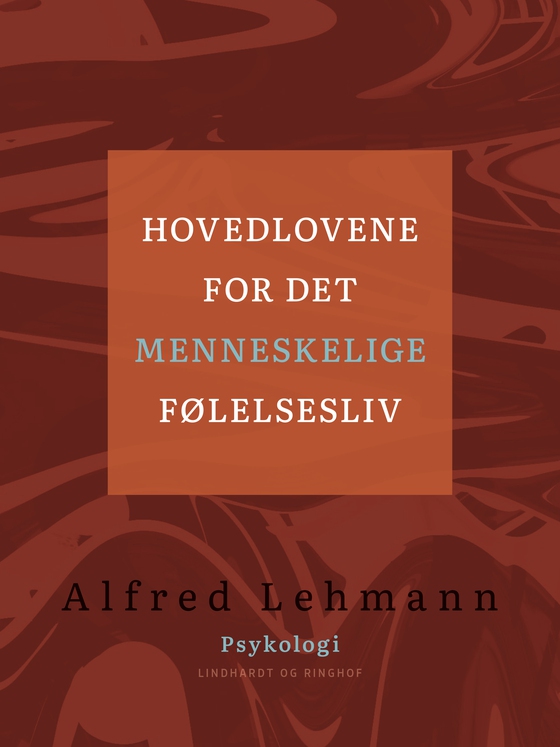 Hovedlovene for det menneskelige følelsesliv (e-bog) af Alfred Lehmann