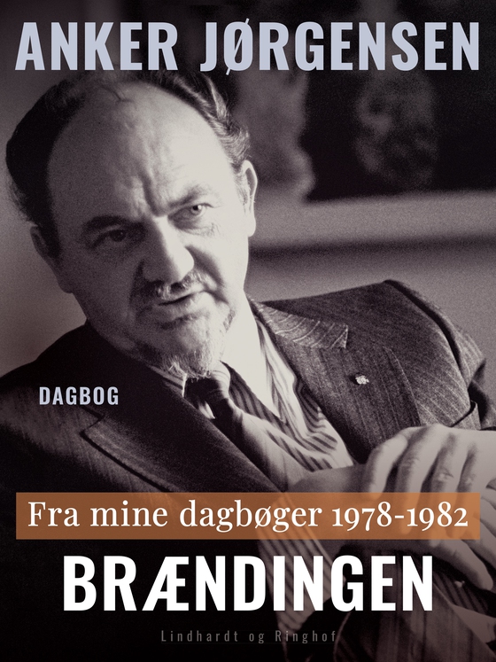 Fra mine dagbøger. 1978-1982. Brændingen (e-bog) af Anker Jørgensen